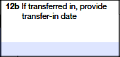 Box 12b – Transfer-In Date