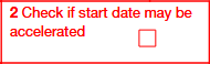 Box 2. Check if Start Date May Be Accelerated