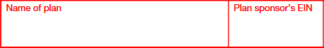 Plan Number, Name of Plan, and Employer Identification Number