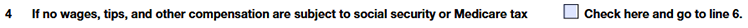 Check the box on line 4, if wages, tips,