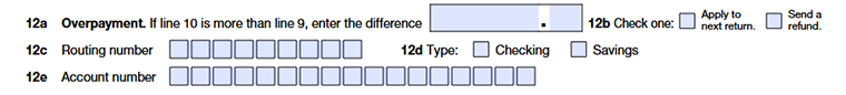 Line 12: If deposits (Line 10) exceed taxes (Line 9)