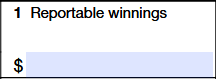 Box 1: Reportable Winnings